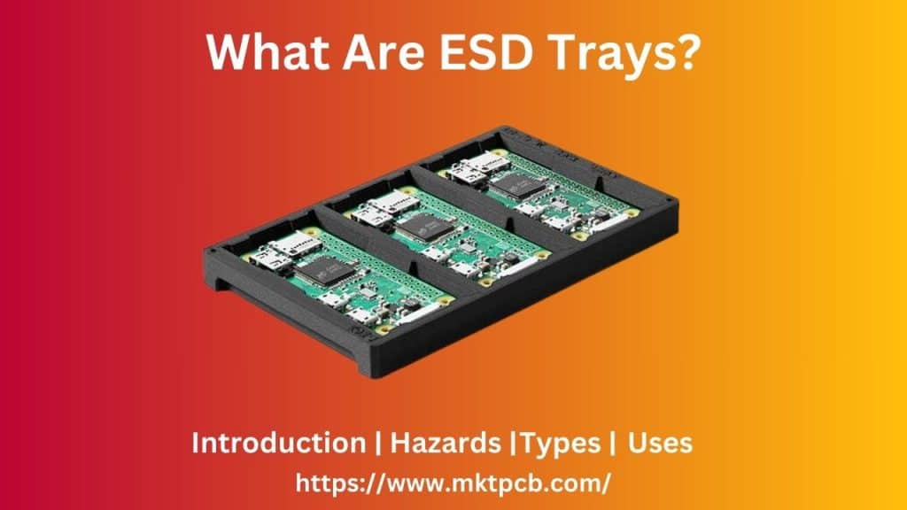 What Are ESD Trays? ESD Trays For PCB Uses And Types